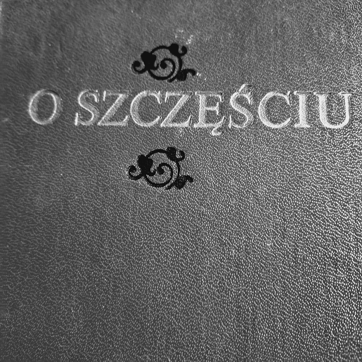 161. Przedmowa o szczęściu